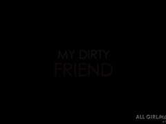 My Dirty Friend