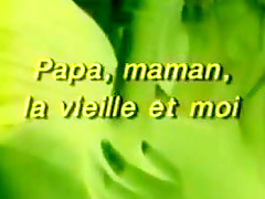 Papa  maman  la vieille et moi
