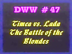 DWW Lada vs Timea Batlle Blondes