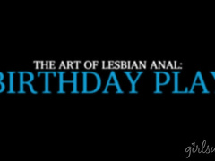 The Art of Lesbian Anal: Birthday Play